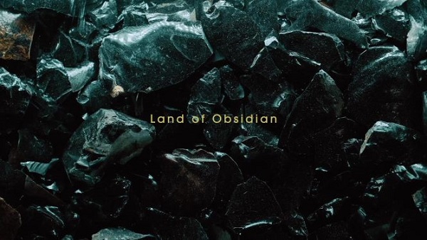 「land of obsidian」